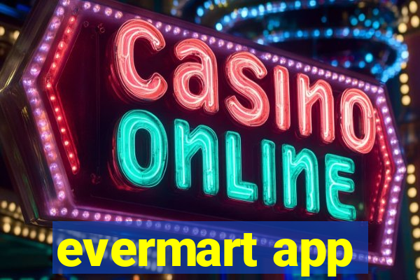 evermart app